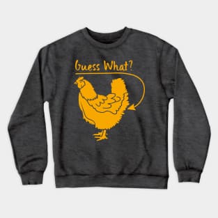 Guess What ? Chicken Butt Graphic T-Shirt Crewneck Sweatshirt